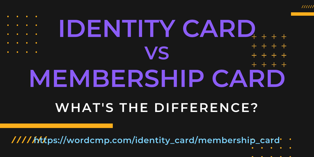 Difference between identity card and membership card