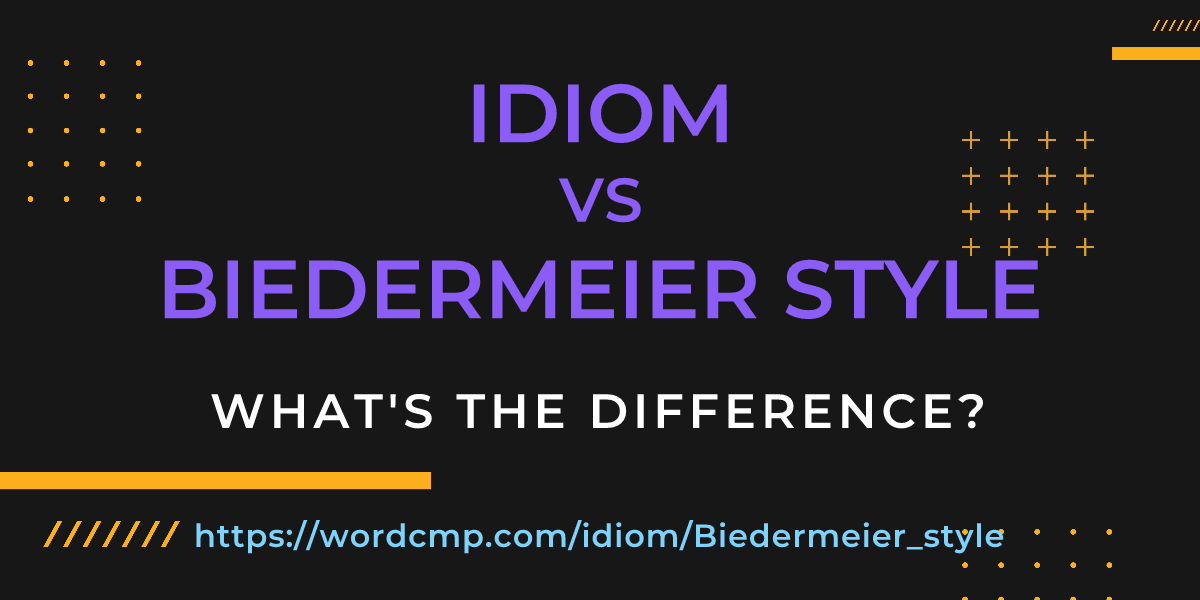 Difference between idiom and Biedermeier style