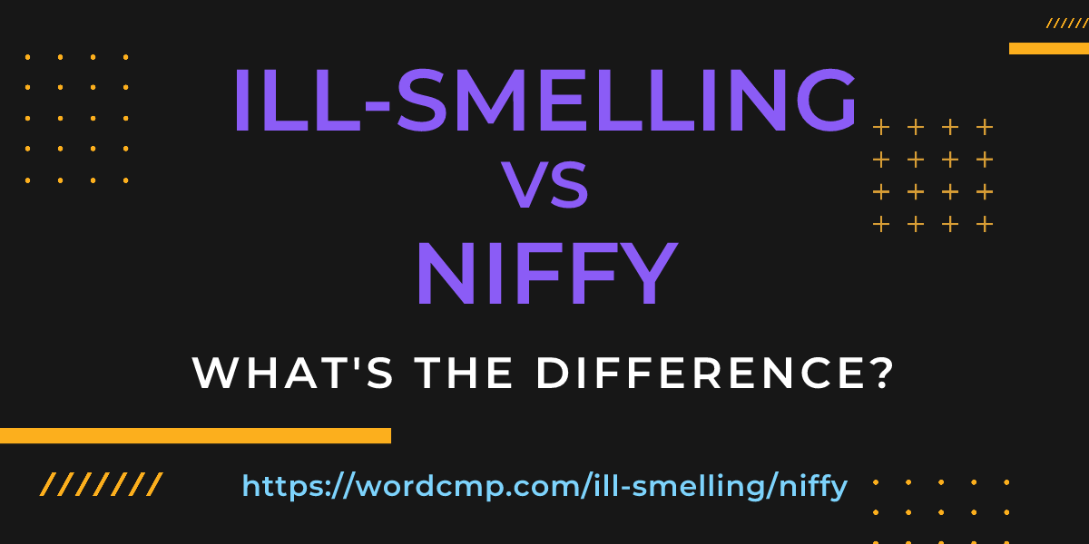 Difference between ill-smelling and niffy