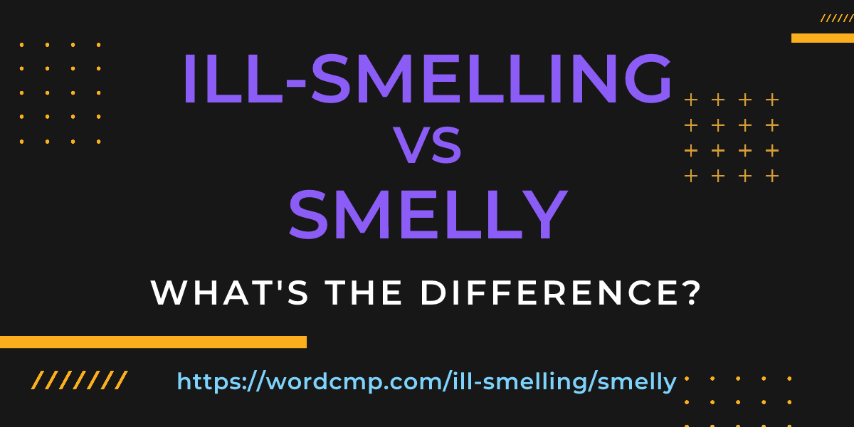 Difference between ill-smelling and smelly