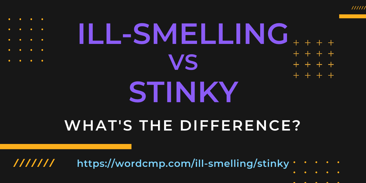 Difference between ill-smelling and stinky