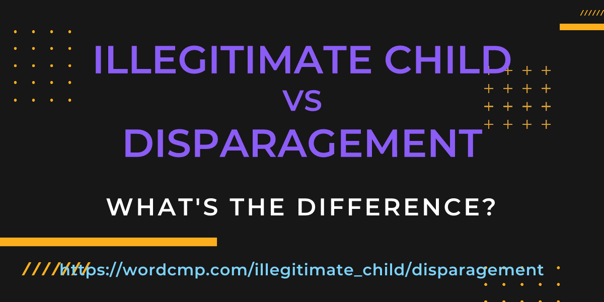 Difference between illegitimate child and disparagement