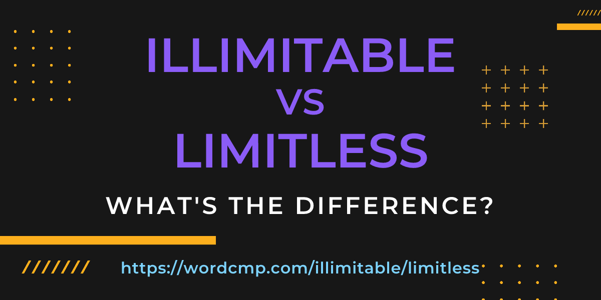 Difference between illimitable and limitless