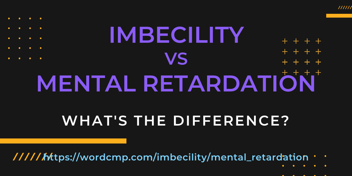 Difference between imbecility and mental retardation