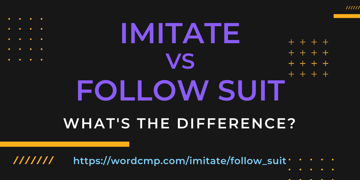 Difference between imitate and follow suit