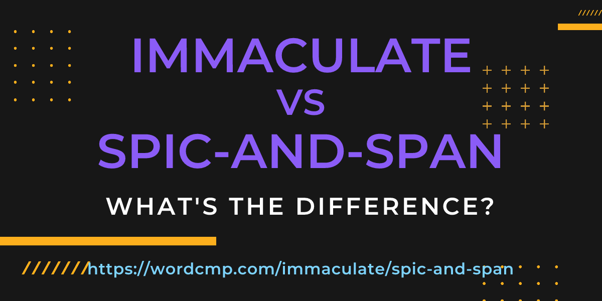 Difference between immaculate and spic-and-span