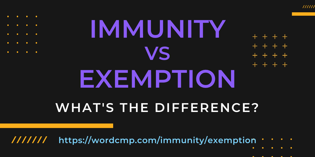Difference between immunity and exemption