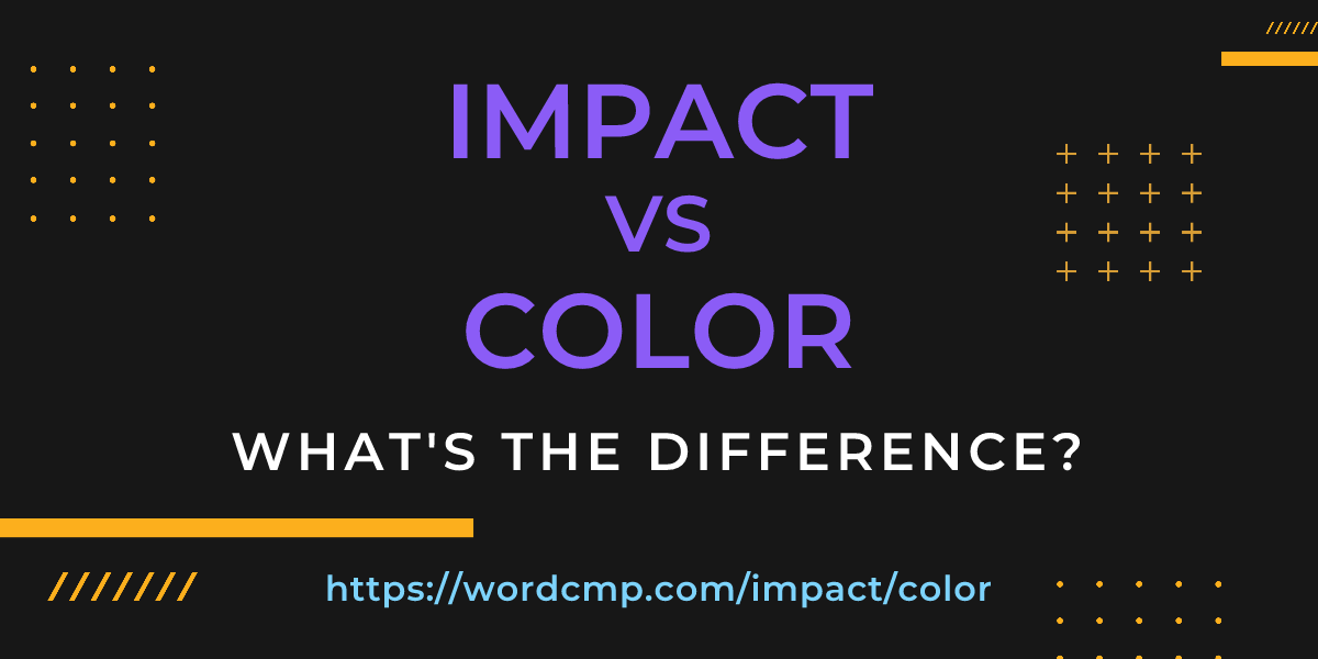 Difference between impact and color