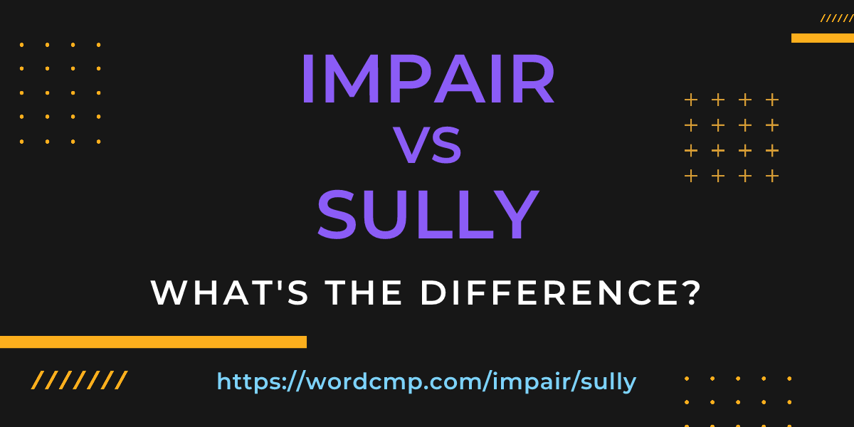 Difference between impair and sully