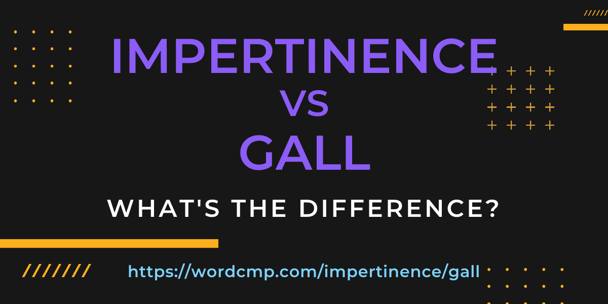 Difference between impertinence and gall