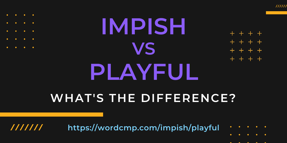 Difference between impish and playful