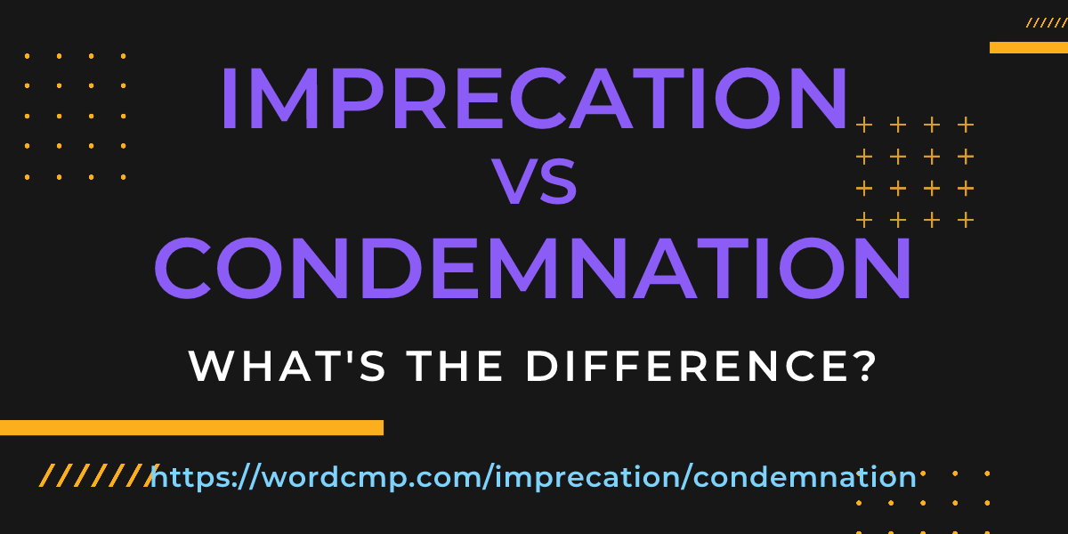 Difference between imprecation and condemnation
