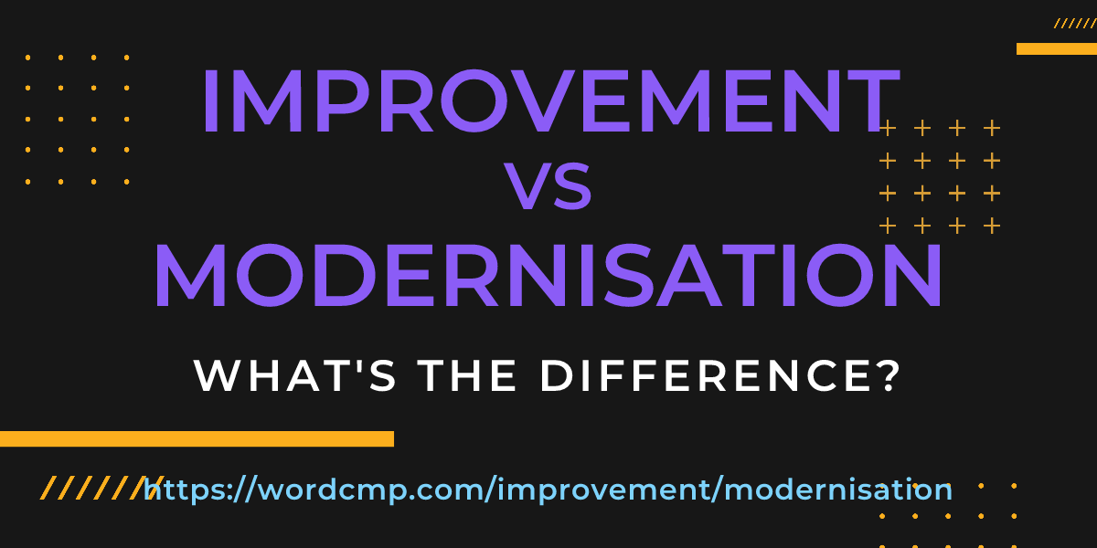 Difference between improvement and modernisation