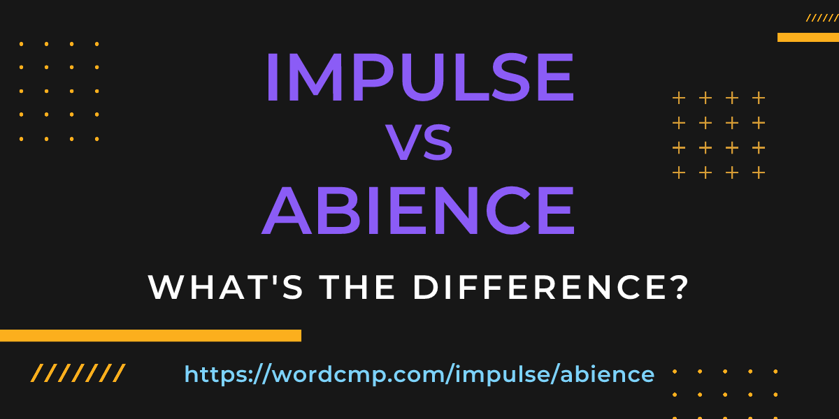 Difference between impulse and abience
