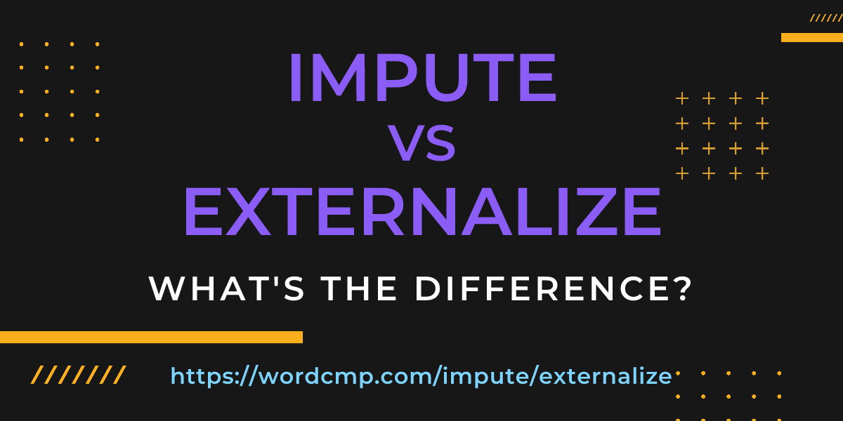 Difference between impute and externalize