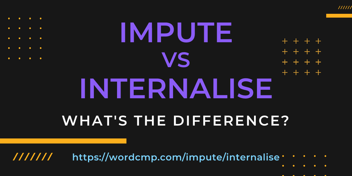 Difference between impute and internalise