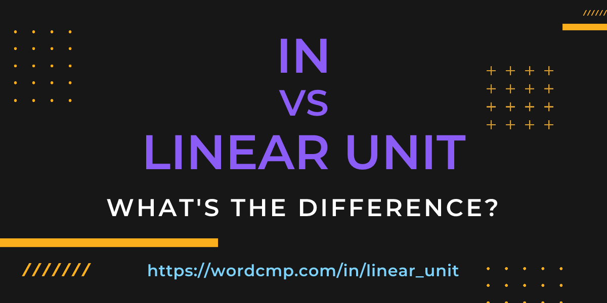 Difference between in and linear unit