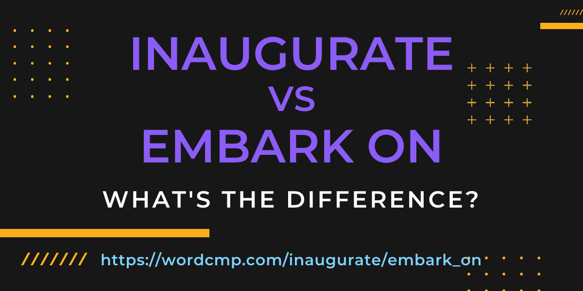 Difference between inaugurate and embark on
