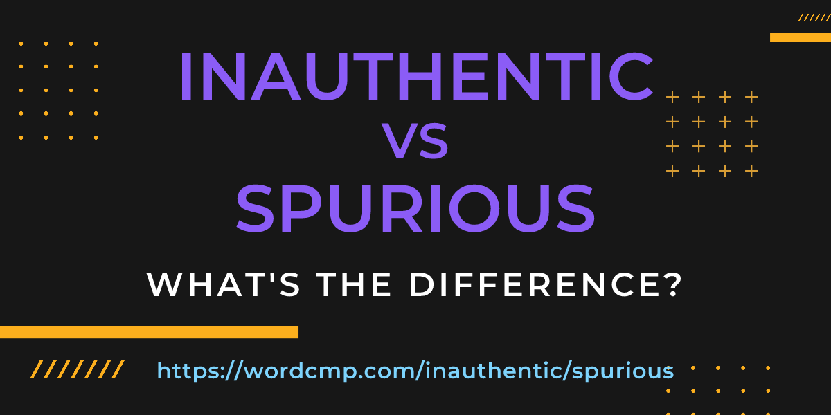 Difference between inauthentic and spurious