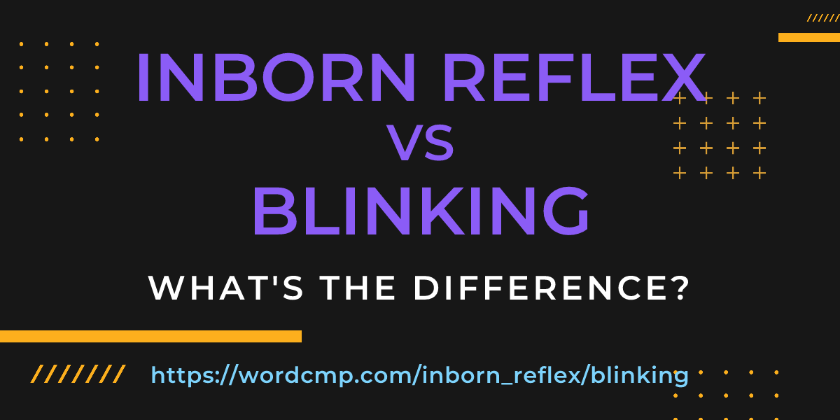 Difference between inborn reflex and blinking