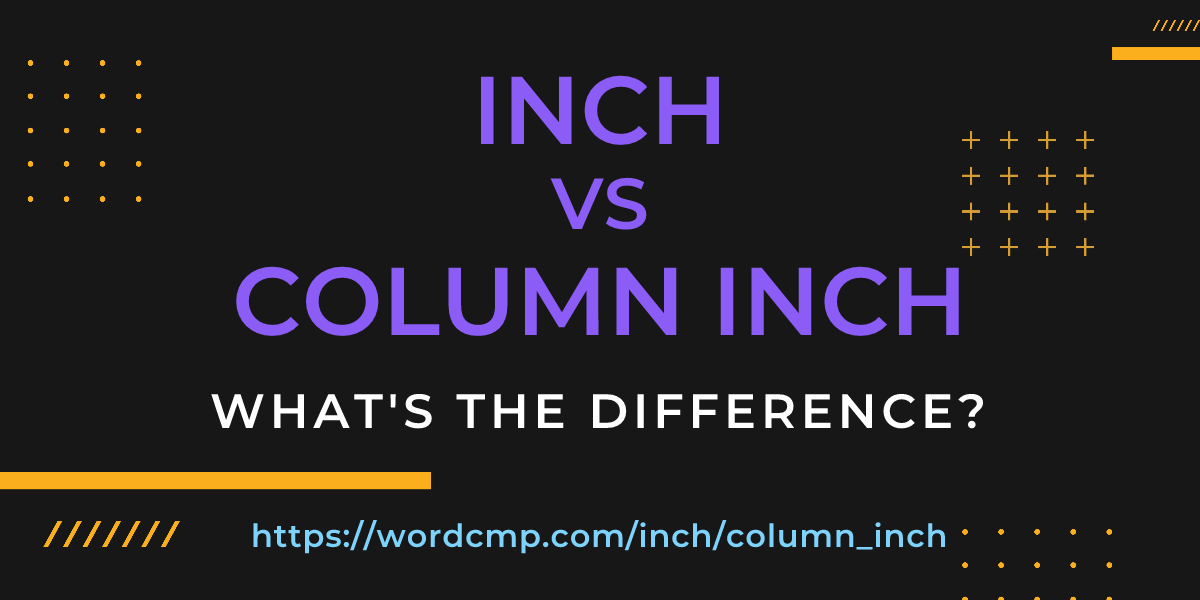 Difference between inch and column inch