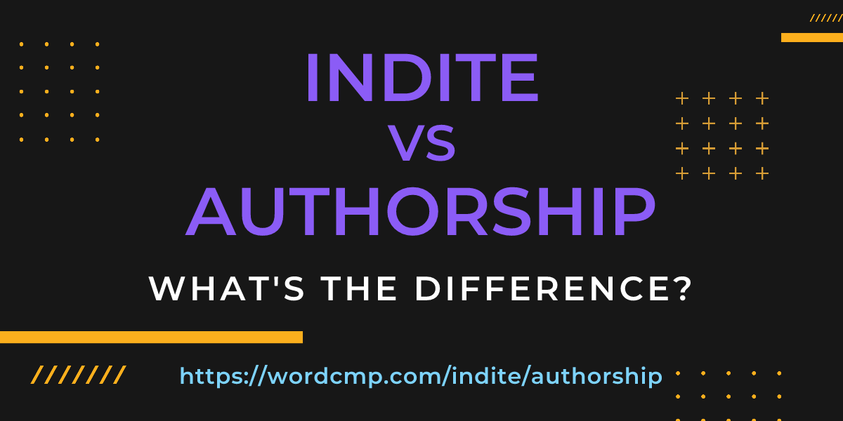 Difference between indite and authorship