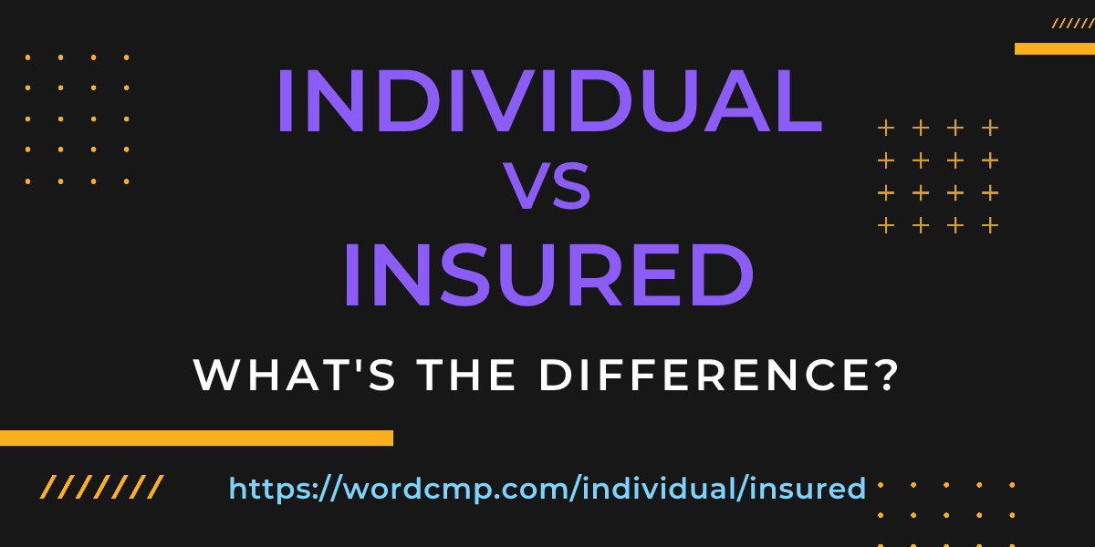 Difference between individual and insured