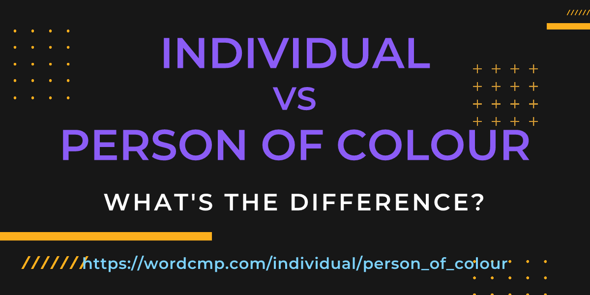 Difference between individual and person of colour