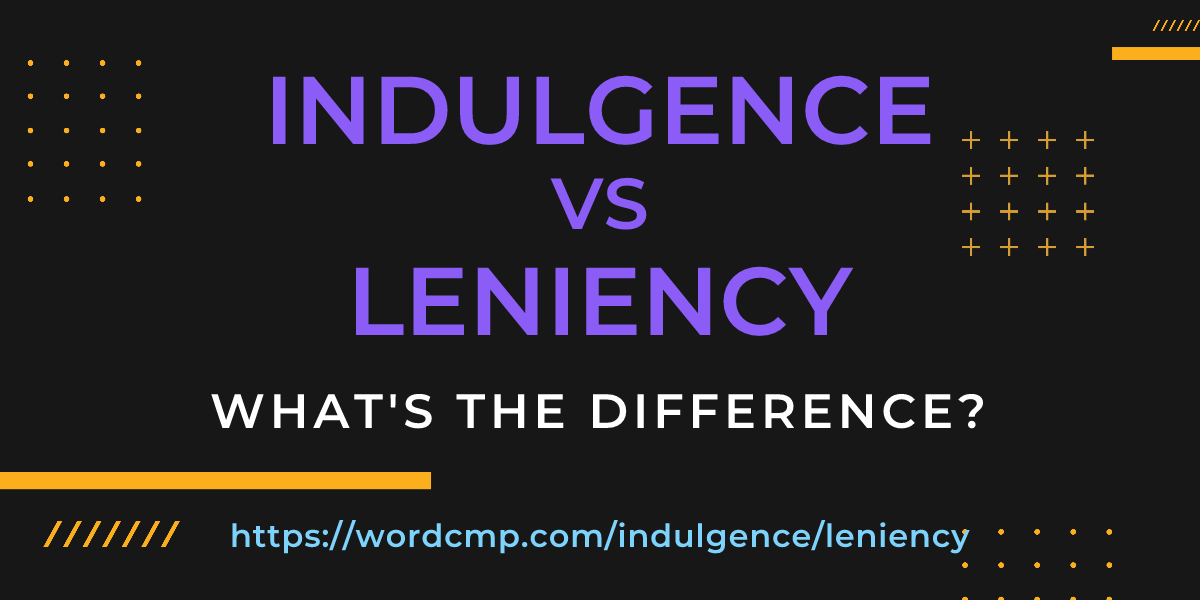 Difference between indulgence and leniency