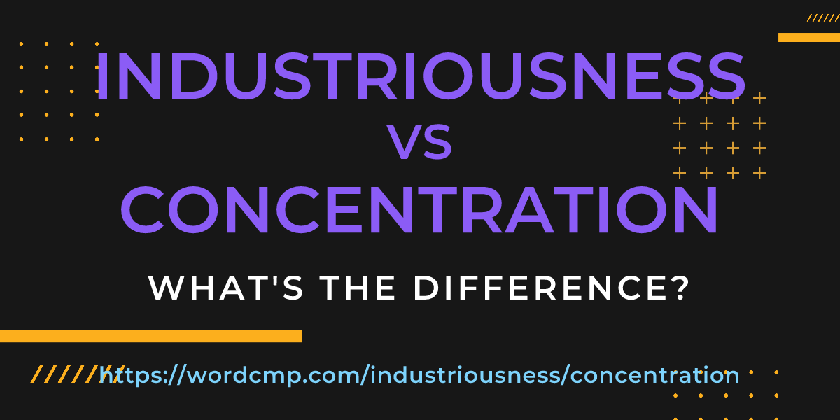 Difference between industriousness and concentration