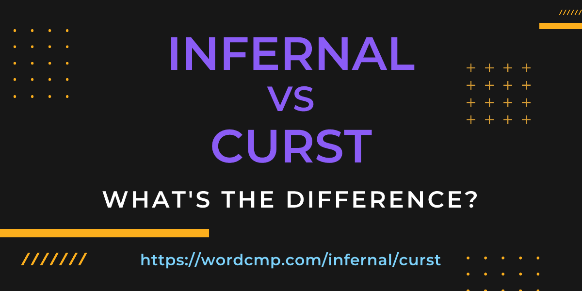 Difference between infernal and curst