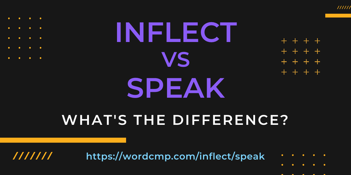 Difference between inflect and speak