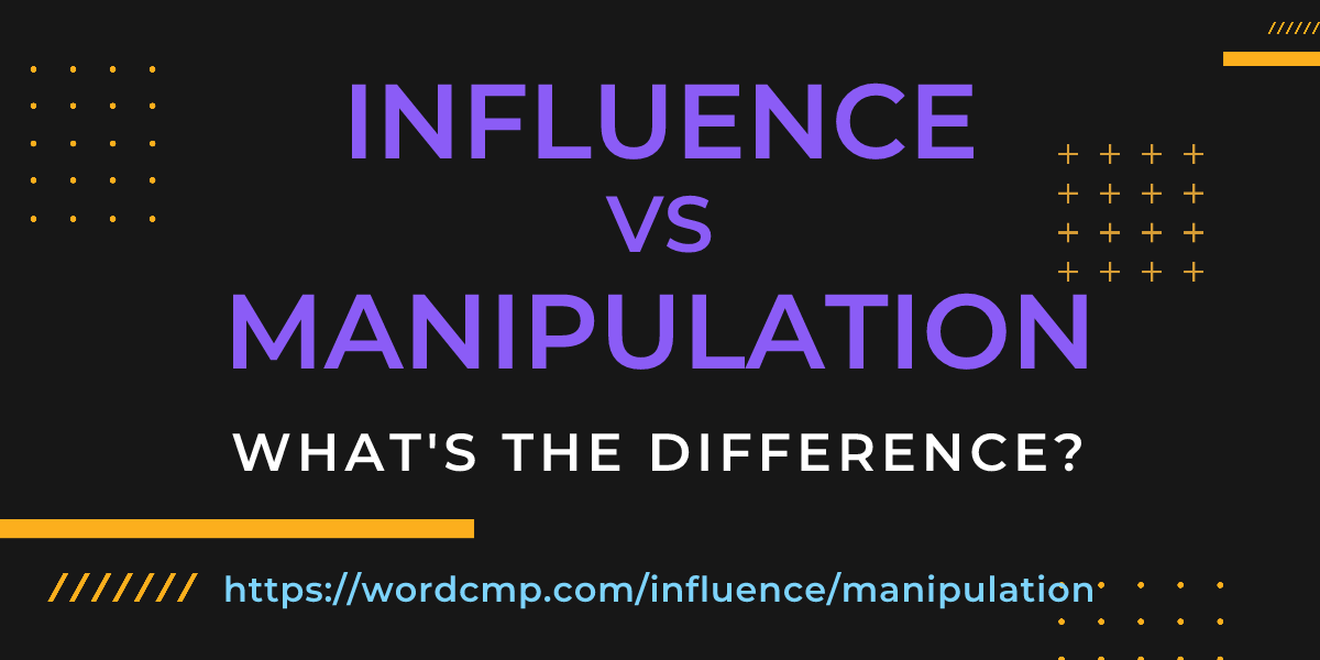 Difference between influence and manipulation