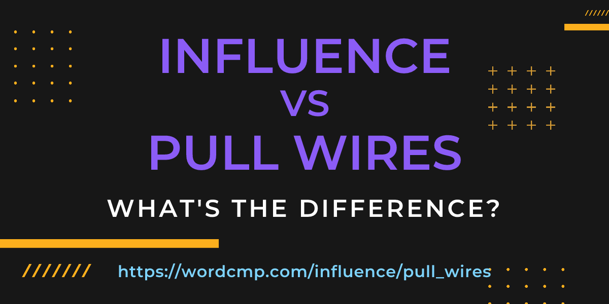 Difference between influence and pull wires