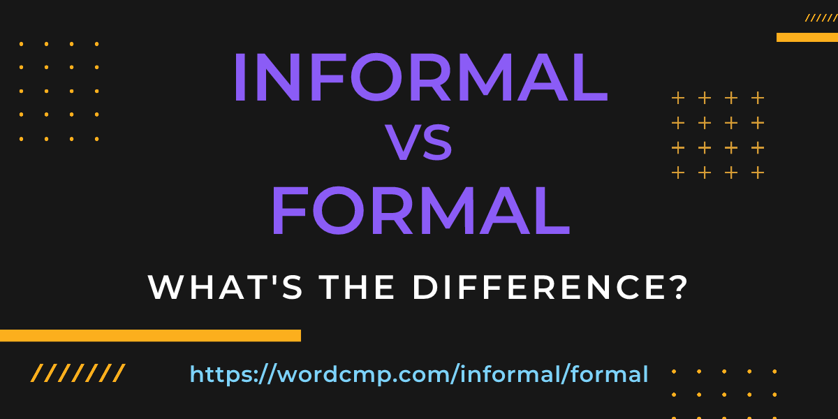 Difference between informal and formal