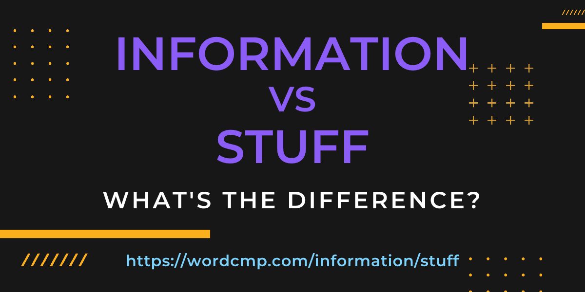 Difference between information and stuff