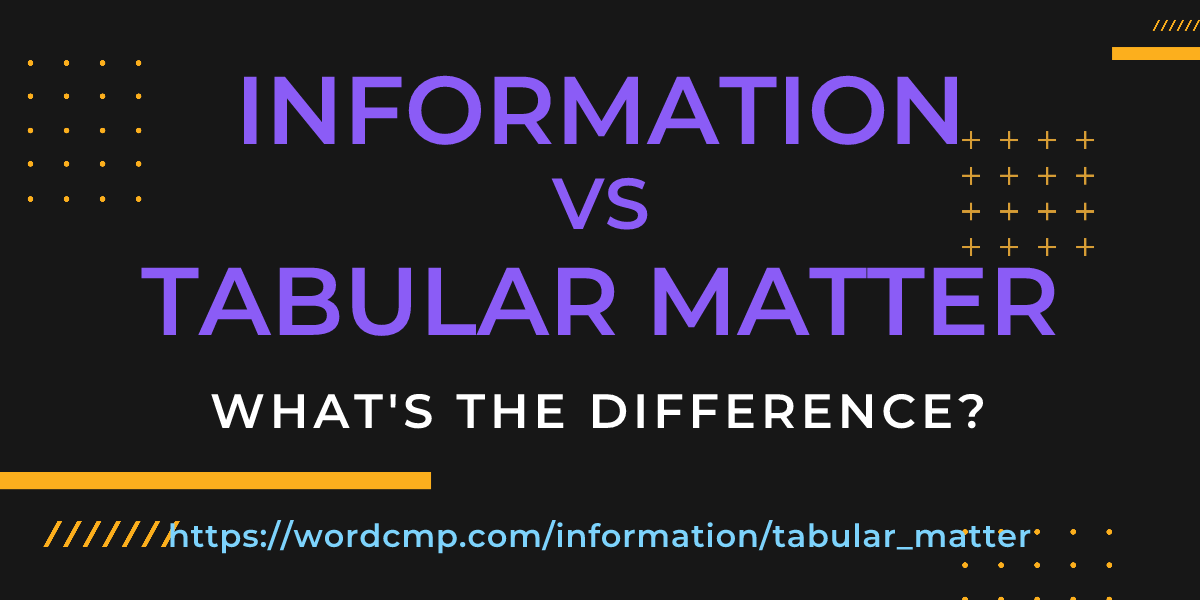 Difference between information and tabular matter