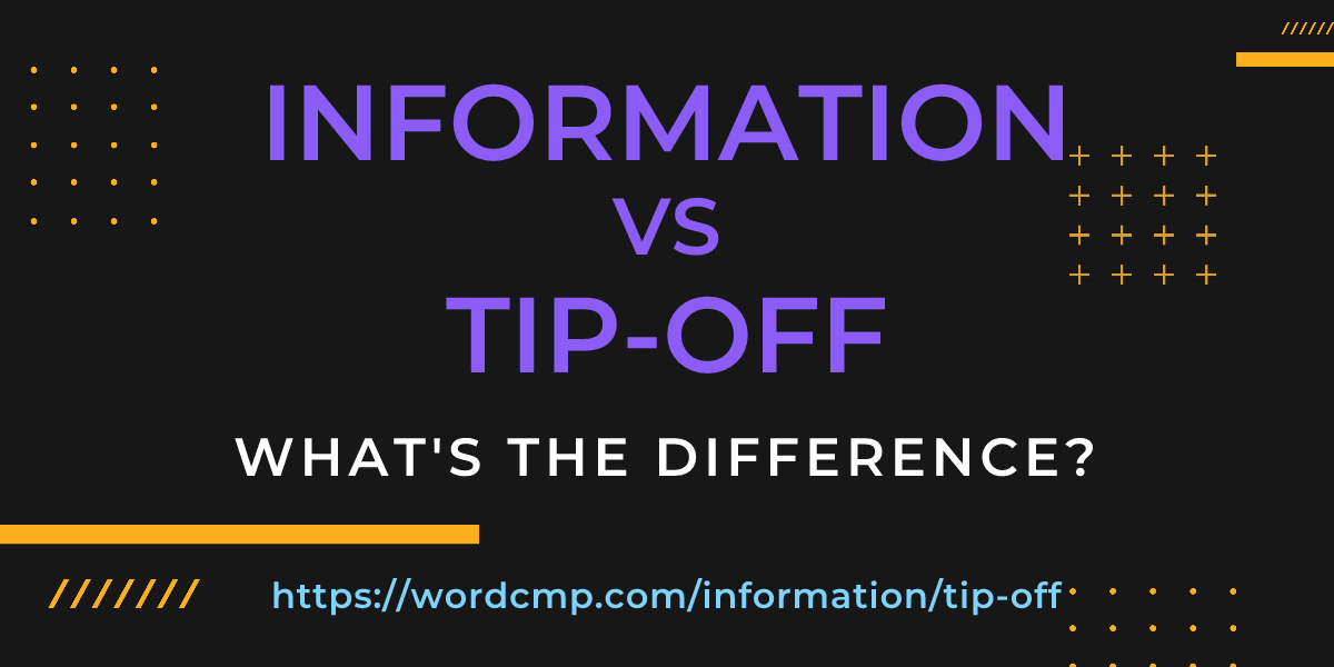 Difference between information and tip-off