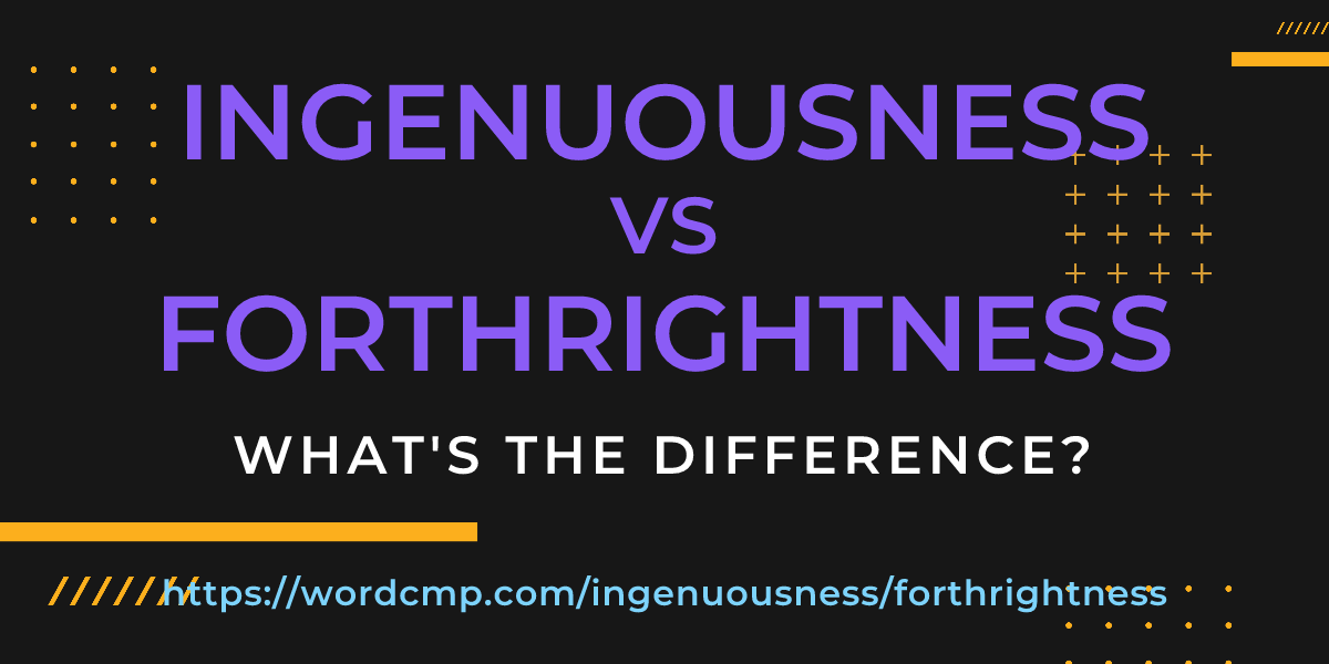 Difference between ingenuousness and forthrightness