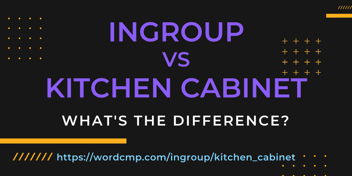 Difference between ingroup and kitchen cabinet