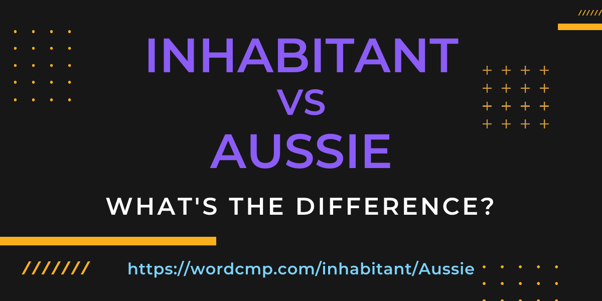 Difference between inhabitant and Aussie
