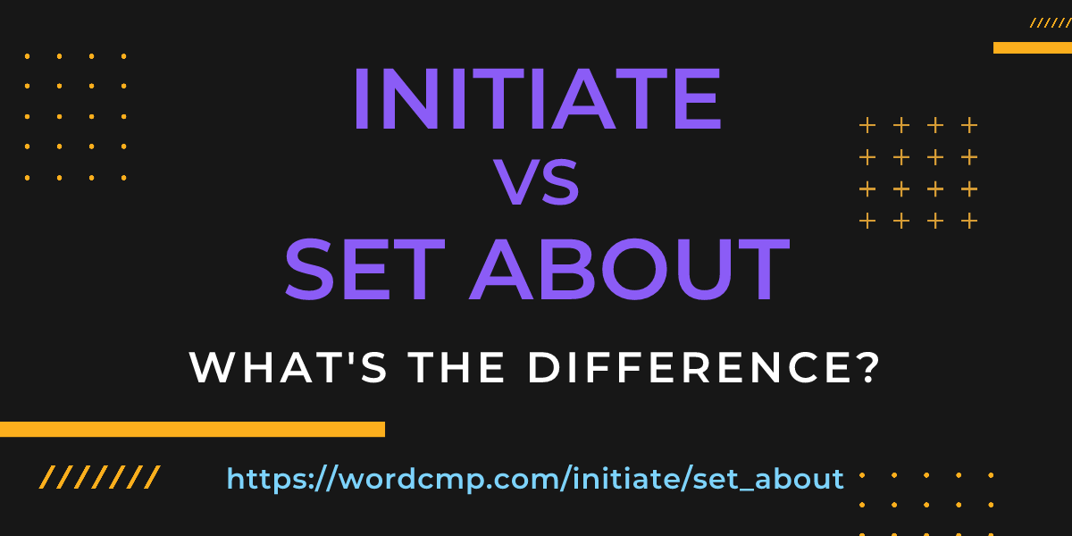 Difference between initiate and set about