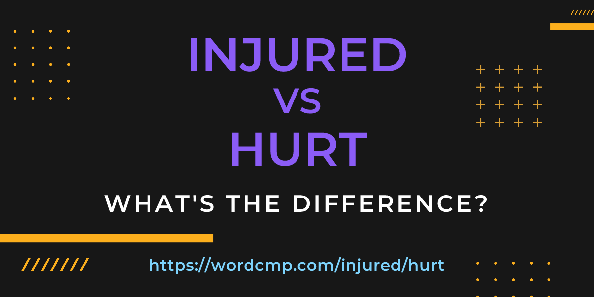 Difference between injured and hurt