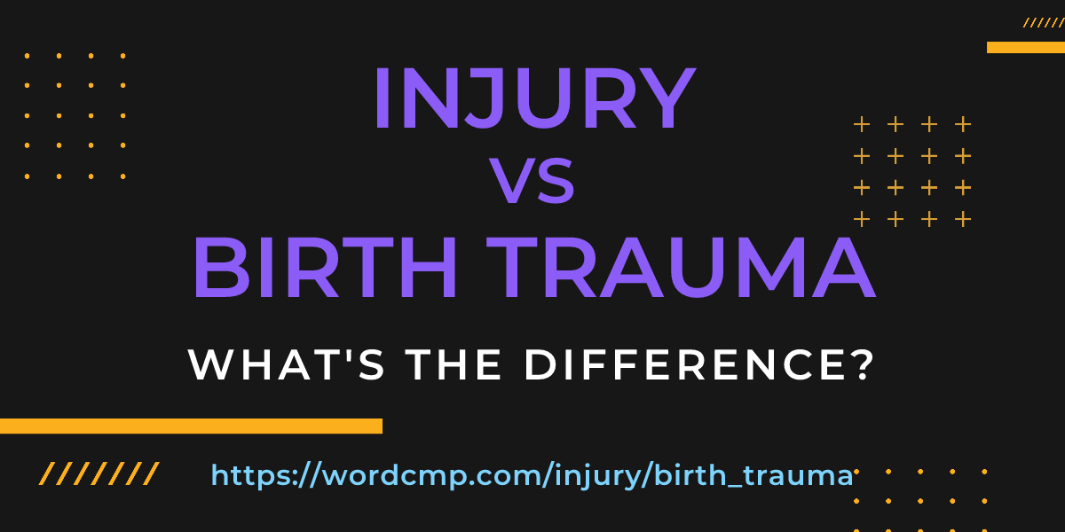 Difference between injury and birth trauma