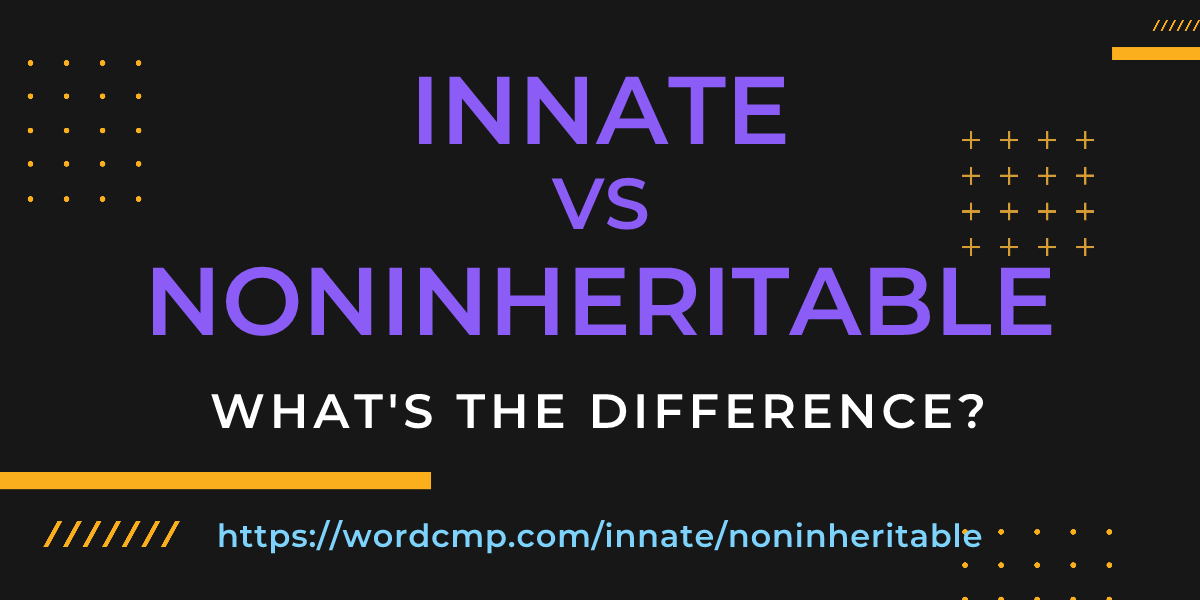 Difference between innate and noninheritable
