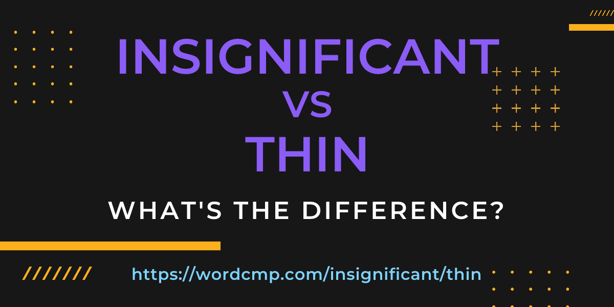 Difference between insignificant and thin