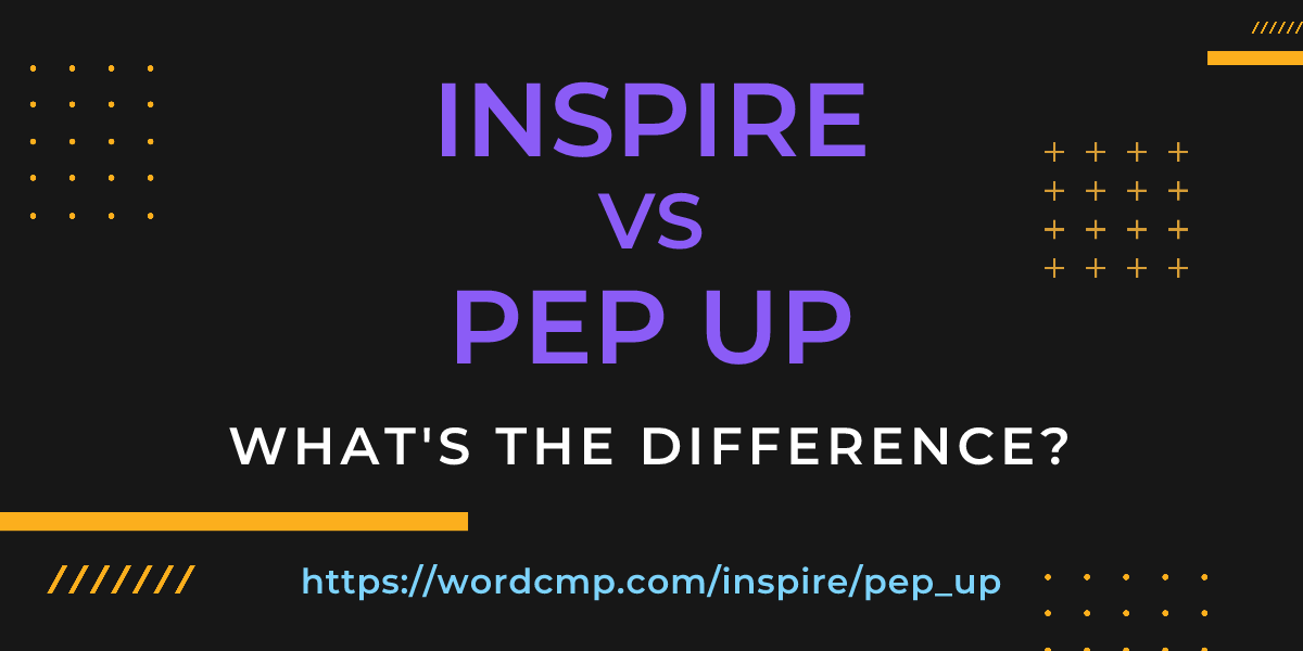 Difference between inspire and pep up