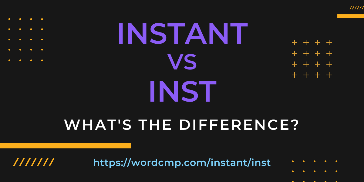 Difference between instant and inst