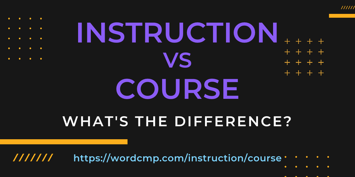 Difference between instruction and course