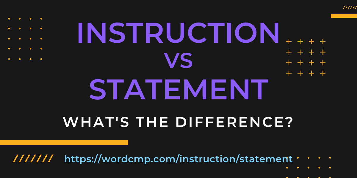 Difference between instruction and statement